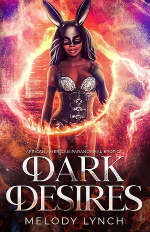 Dark Desires  by Melody Lynch