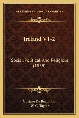 Ireland by Andreas Hess, Tom Garvin, Gustave Auguste de Beaumont