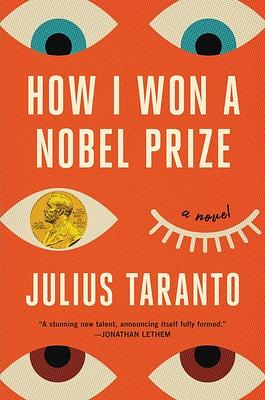 How I Won a Nobel Prize by Julius Taranto