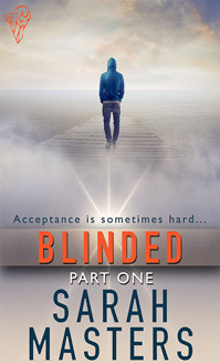 Blinded: Part One by Sarah Masters