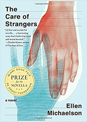 The Care of Strangers by Ellen Michaelson