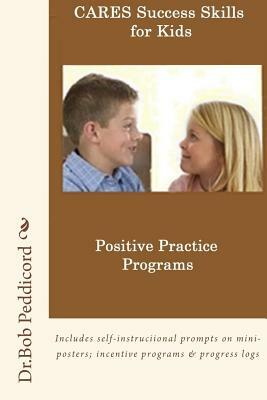 CARES Success Skills: Positive Practice Program: Full Color Version by Bob Peddicord