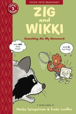 Zig and Wikki in Something Ate My Homework: Toon Level 3 by Nadja Spiegelman