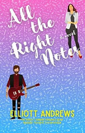 All the Right Notes by Elliott Andrews