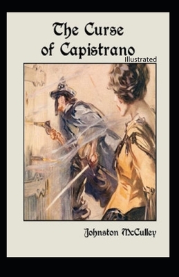 The Curse of Capistrano Illustrated by Johnston McCulley