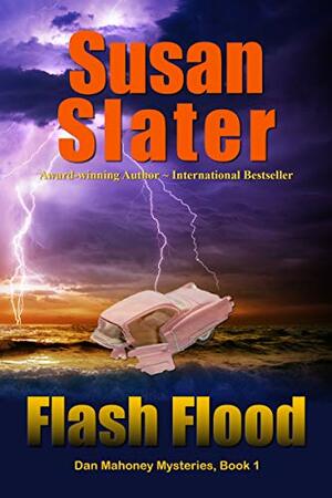 Flash Flood: Dan Mahoney Mysteries, Book 1 by Susan Slater
