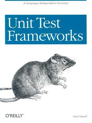 Unit Test Frameworks [With CDROM] by Paul Hamill