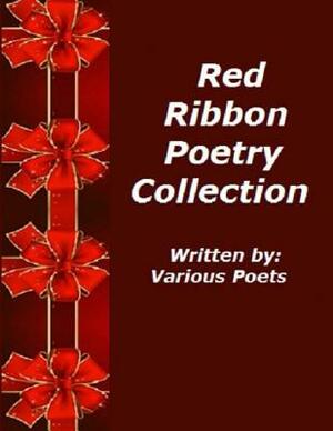 Red Ribbon Poetry Collection: Written By Various Poets by Ligia Wahya Isdzanii