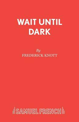 Wait Until Dark by Frederick Knott