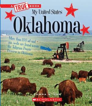 Oklahoma (a True Book: My United States) by Tamra B. Orr