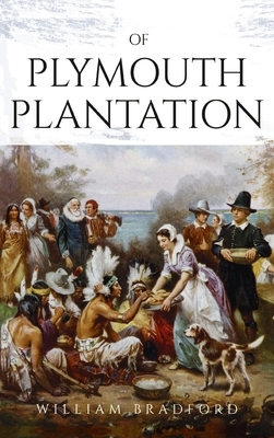 History of Plymouth Plantation by William Bradford