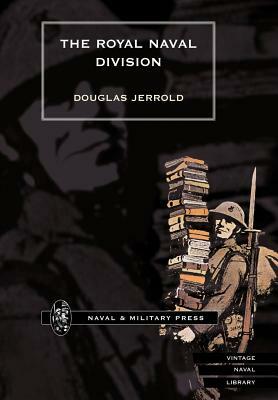 Royal Naval Division by Douglas William Jerrold, By Douglas Jerrold