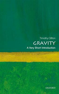 Gravity: A Very Short Introduction by Timothy Clifton