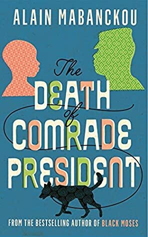 The Death of Comrade President by Alain Mabanckou