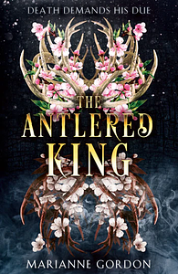 The Antlered King by Marianne Gordon