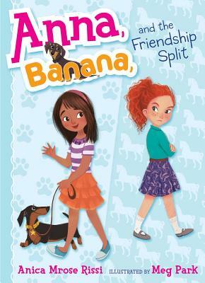 Anna, Banana, and the Friendship Split, Volume 1 by Anica Mrose Rissi