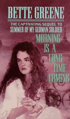 Morning Is a Long Time Coming by Bette Greene