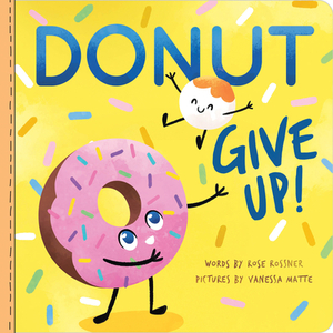 Donut Give Up by Rose Rossner