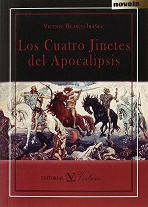 LOS CUATRO JINETES DEL APOCALIPSIS by Vicente Blasco Ibáñez