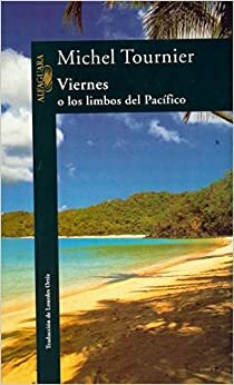 Viernes o los limbos del Pacífico by Michel Tournier