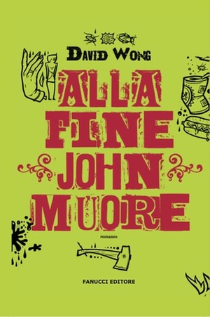 Alla fine John muore by David Wong