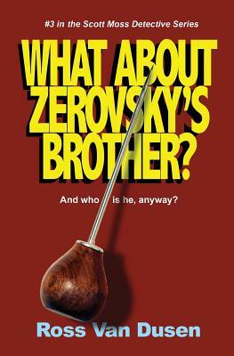 What about Zerovsky's Brother? by Ross Van Dusen