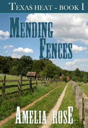 Mending Fences by Amelia Rose