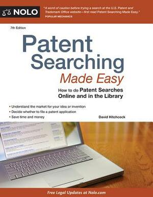 Patent Searching Made Easy: How to Do Patent Searches Online and in the Library by David Hitchcock