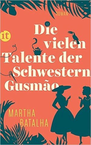 Die vielen Talente der Schwestern Gusmão by Martha Batalha