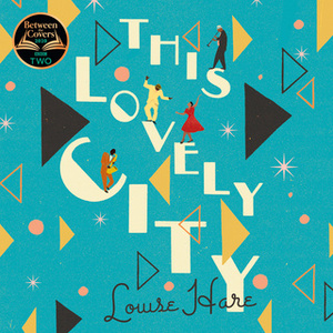 This Lovely City by Louise Hare