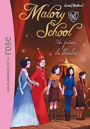 Malory School 05 - La pièce de théâtre by Enid Blyton, Enid Blyton