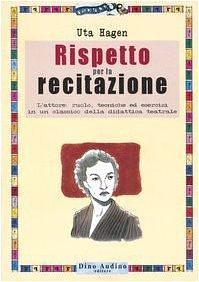 Rispetto per la recitazione by Uta Hagen, Haskel Frankel, Roberto Cruciani