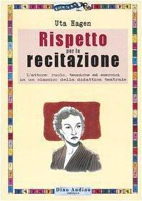 Rispetto per la recitazione by Uta Hagen, Roberto Cruciani, Haskel Frankel