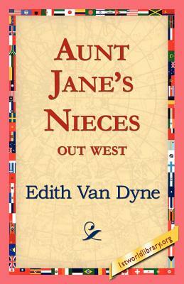 Aunt Jane's Nieces Out West by Edith Van Dyne