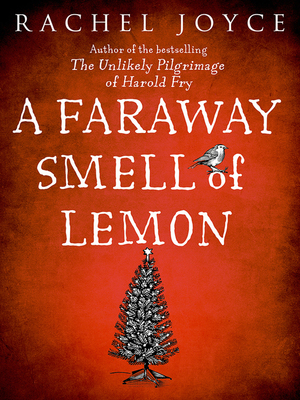 A Faraway Smell of Lemon: A Christmas Story by Rachel Joyce