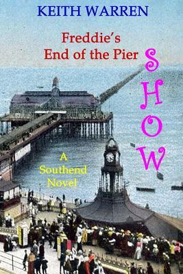 Freddie's End of the Pier Show by Keith Warren