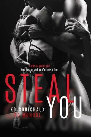 Steal You by CC Monroe, KD Robichaux