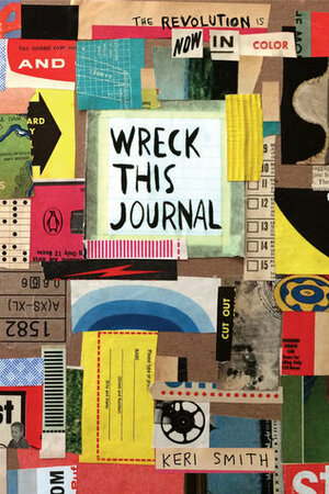 Wreck This Journal: Now in Colour by Keri Smith