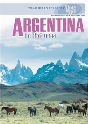 Argentina in Pictures (Visual Geography) by Tom Streissguth