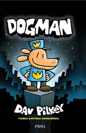 Dogman by Dav Pilkey, Martin Mikolajek