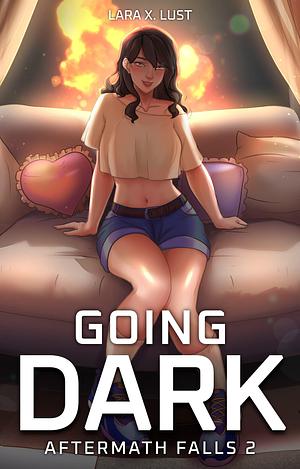 Going Dark by Lara X. Lust, Lara X. Lust