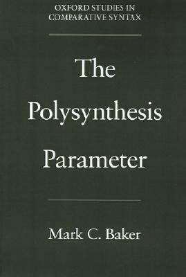 The Polysynthesis Parameter by Mark C. Baker