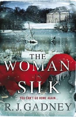 The Woman in Silk by R.J. Gadney