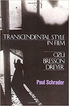 El estilo trascendental en el cine: Ozu, Bresson, Dreyer by Paul Schrader