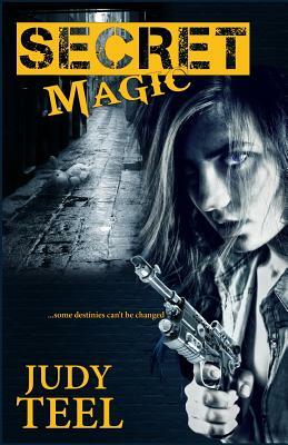 Secret Magic: Shifty Magic Novella by Judy Teel