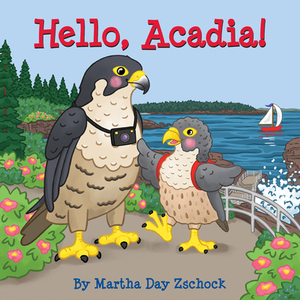 Hello, Acadia! by Martha Zschock