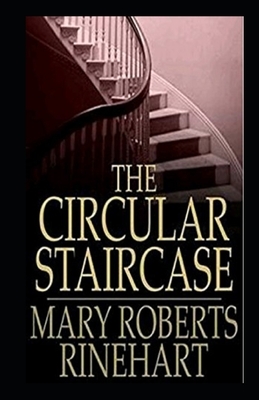 The Circular Staircase Illustrated by Mary Roberts Rinehart