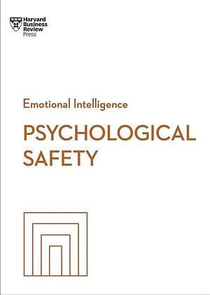 Psychological Safety : Hbr Emotional Intelligence Series by Ron Carucci, Daisy Auger-Dominguez, Harvard Business Review, Erica Keswin, Amy C. Edmondson