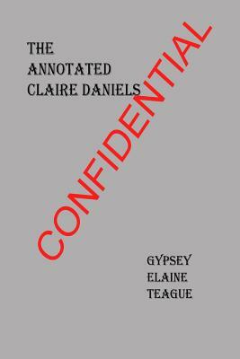 The Annotated Claire Daniels by Gypsey Elaine Teague