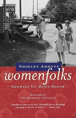 Womenfolks: Growing Up Down South by Shirley Abbott